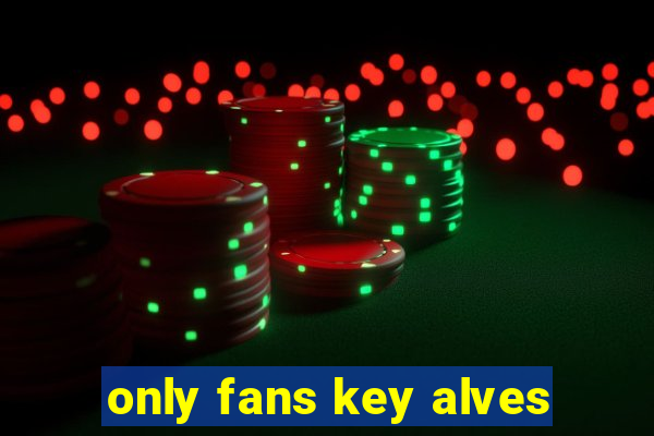 only fans key alves